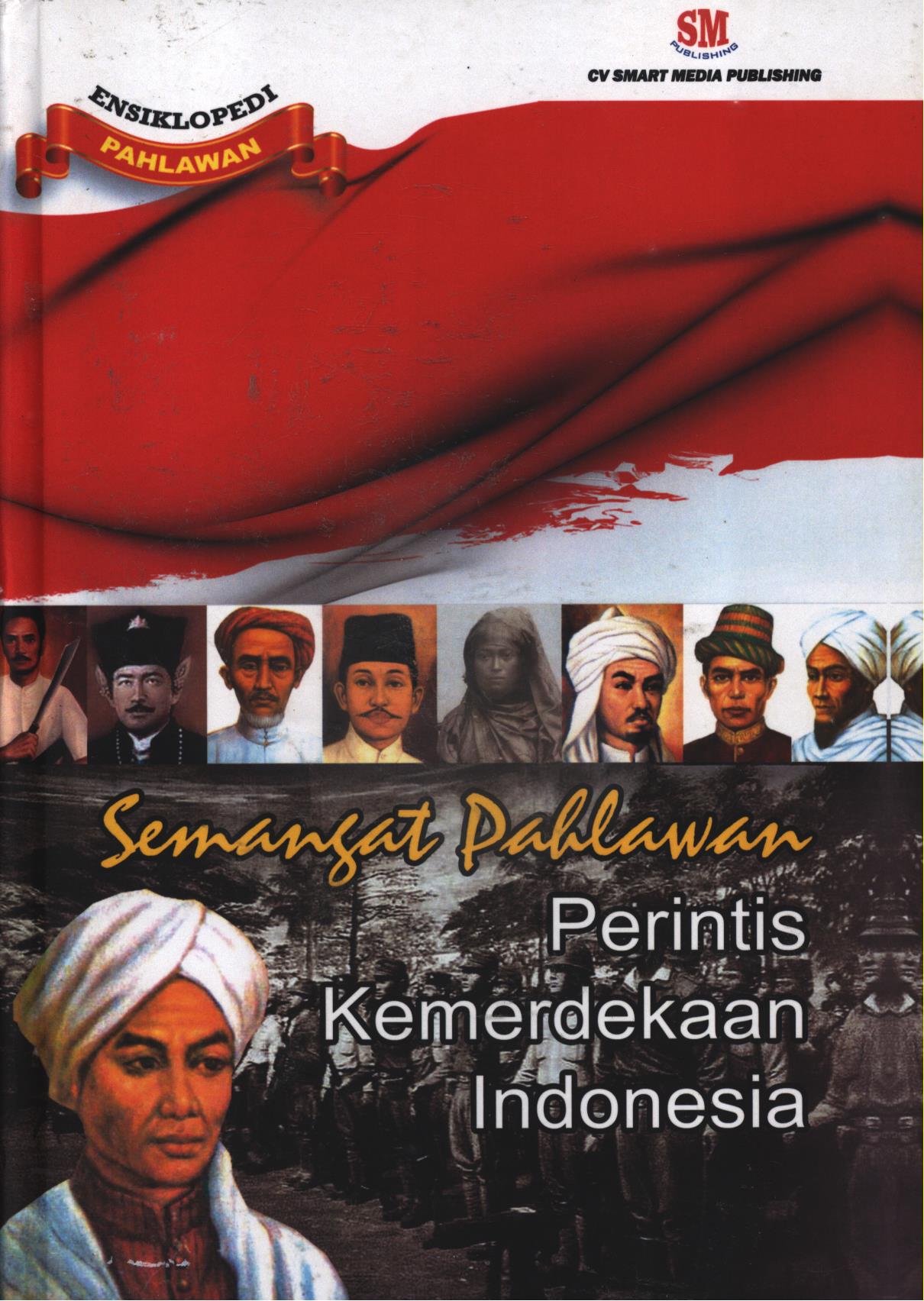 Cover Semangat pahlawan perintis kemerdekaan Indonesia / R. Toto Sugiharto...[et.al.] ; editor, Nita Anggraeni