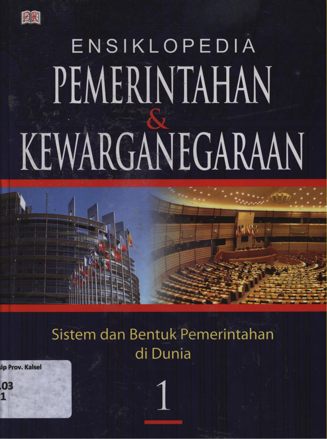 Cover Ensiklopedia pemerintah & kewarganegaraan jilid 1 :  Sistem dan bentuk pemerintahan di dunia / Aswita Ratih Fitriani... [et.al]