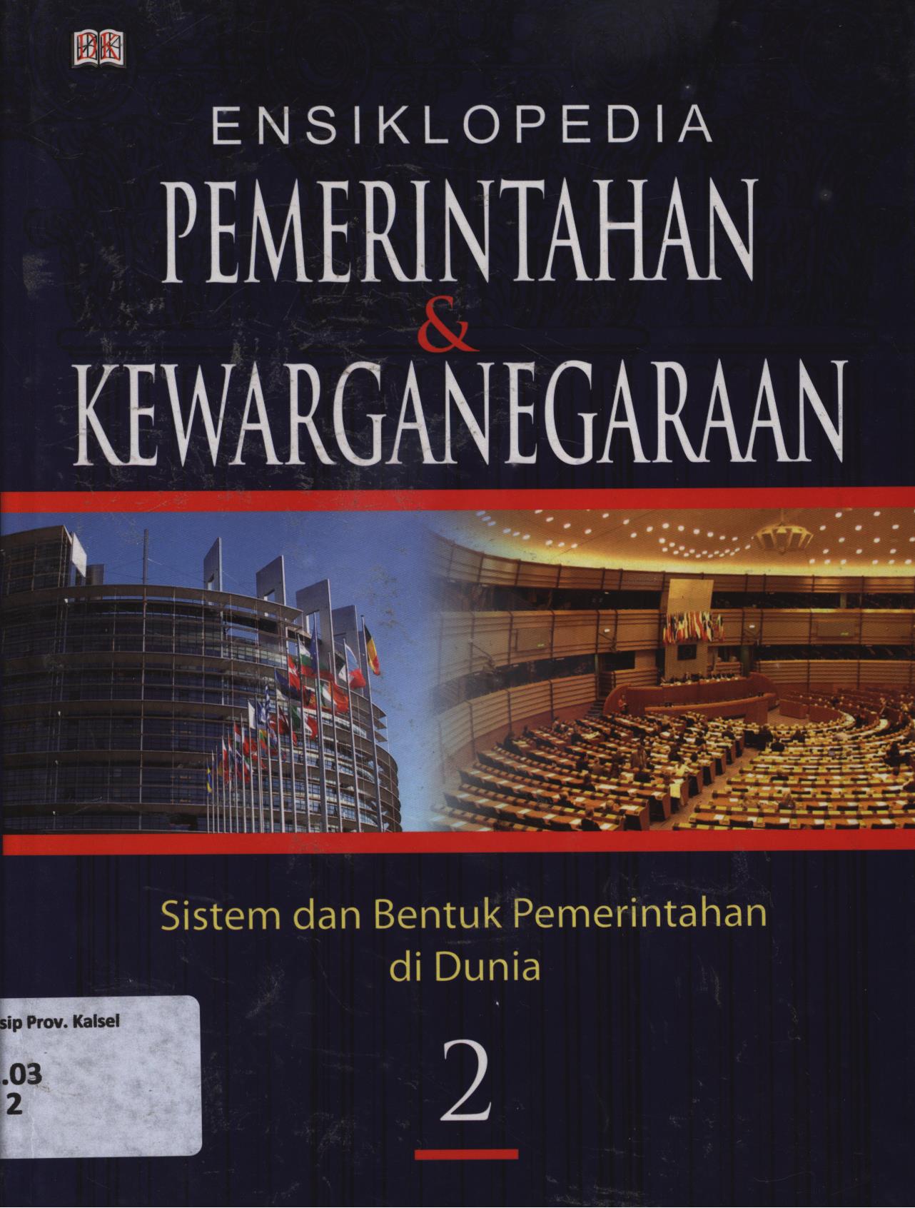 Cover Ensiklopedia pemerintah & kewarganegaraan jilid 2 :  Sistem dan bentuk pemerintahan di dunia / Aswita Ratih Fitriani... [et.al]