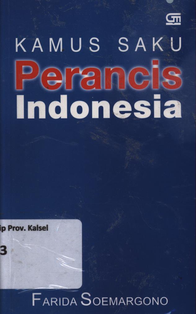 Cover Kamus saku Perancis-Indonesia / Farida Soemargono ; korektor, Joesana Tjahjani