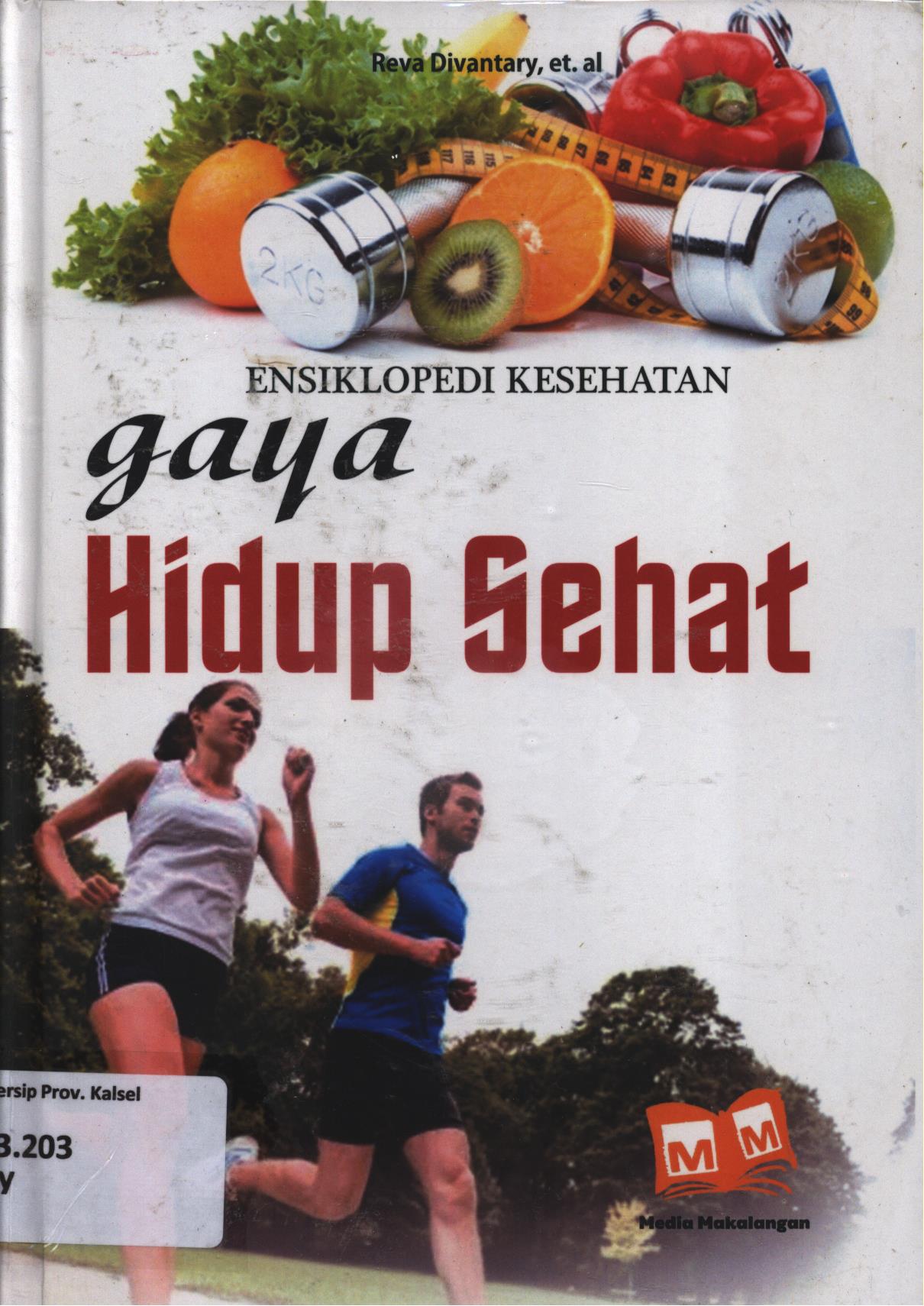 Cover Ensiklopedia kesehatan :  Tips hidup sehat / Reva Divantary...[et.al.] ; editor, Nita Anggraeni