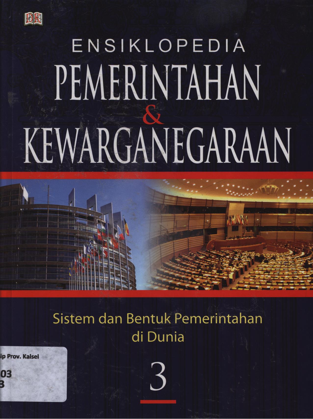 Cover Ensiklopedia pemerintah & kewarganegaraan jilid 3 :  Sistem dan bentuk pemerintahan di dunia / Aswita Ratih Fitriani…[et.al]