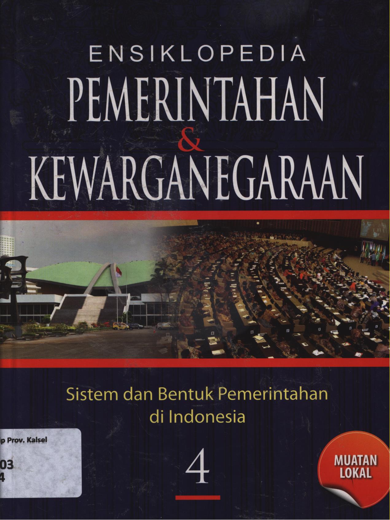 Cover Ensiklopedia pemerintah & kewarganegaraan jilid 4 :  Sistem dan bentuk pemerintahan di Indonesia (muatan lokal) / Hasyimsah... [et.al]