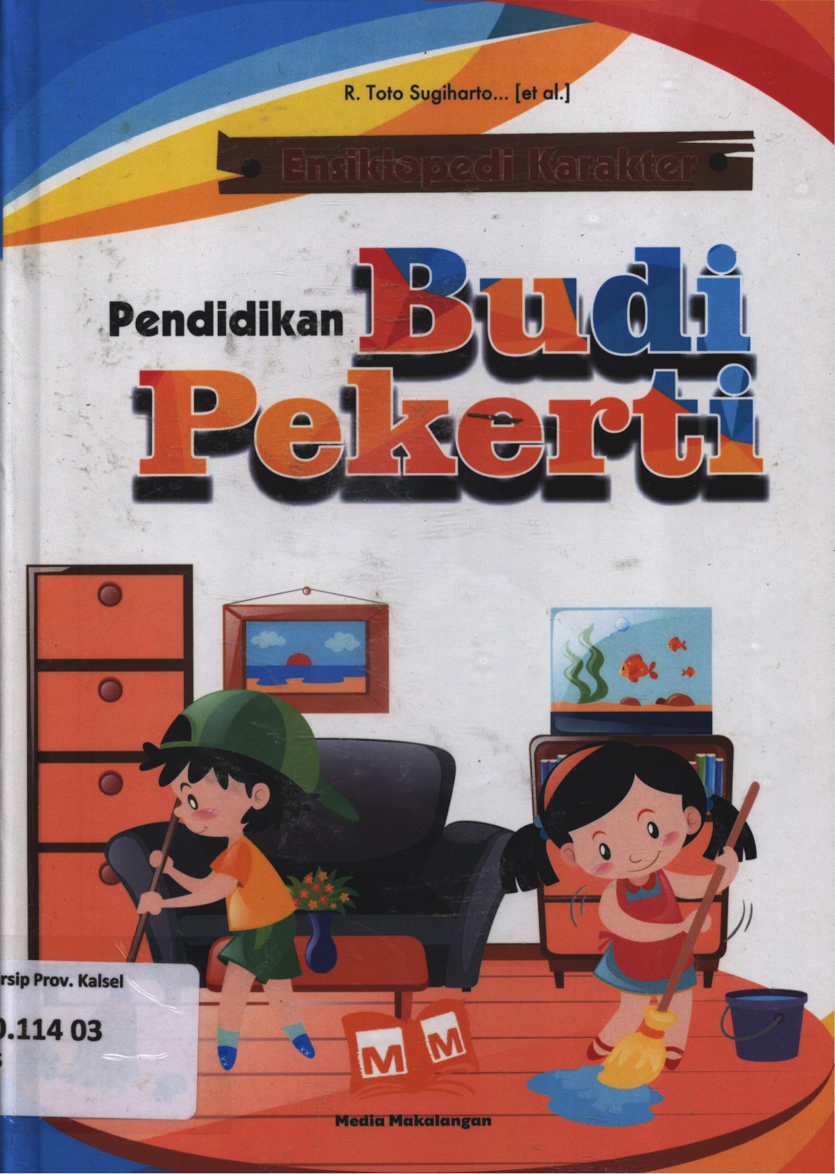 Cover Ensiklopedia karakter :  Pendidikan budi pekerti / R. Toto Sugiharto...[et.al.] ; editor, Nita Anggraeni