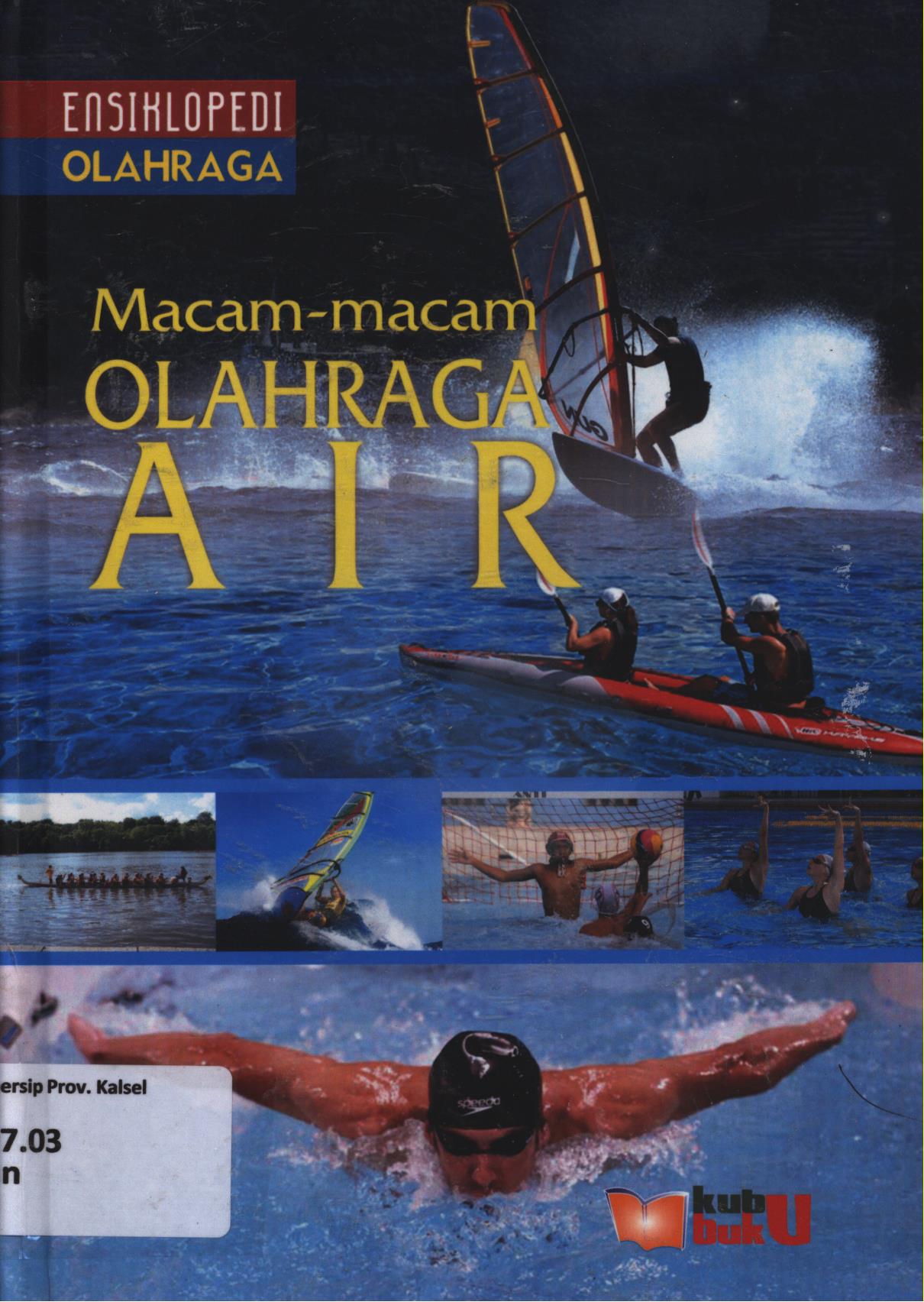 Cover Ensiklopedia olahraga jilid 4 :  Macam-macam olahraga Air / Rani Siti Fitriani, Oman Suparman ; editor, Riva Nabila