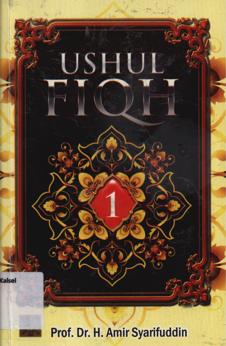 Cover Ushul Fiqh jilid 1 / H. Amir Syarifuddin