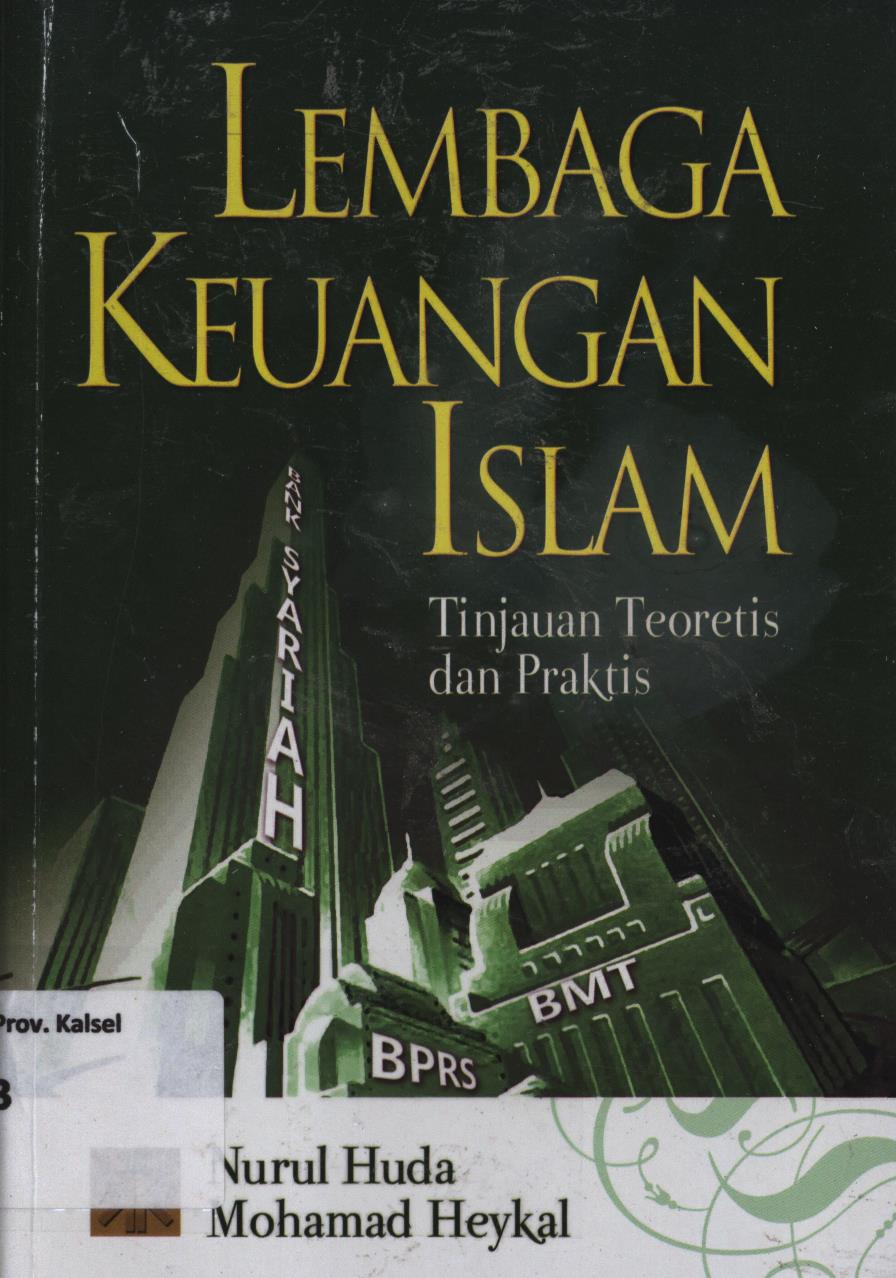 Cover Lembaga keuangan Islam :  Tinjauan leoretis dan praktis / Nurul Huda, Mohamad Heykal.