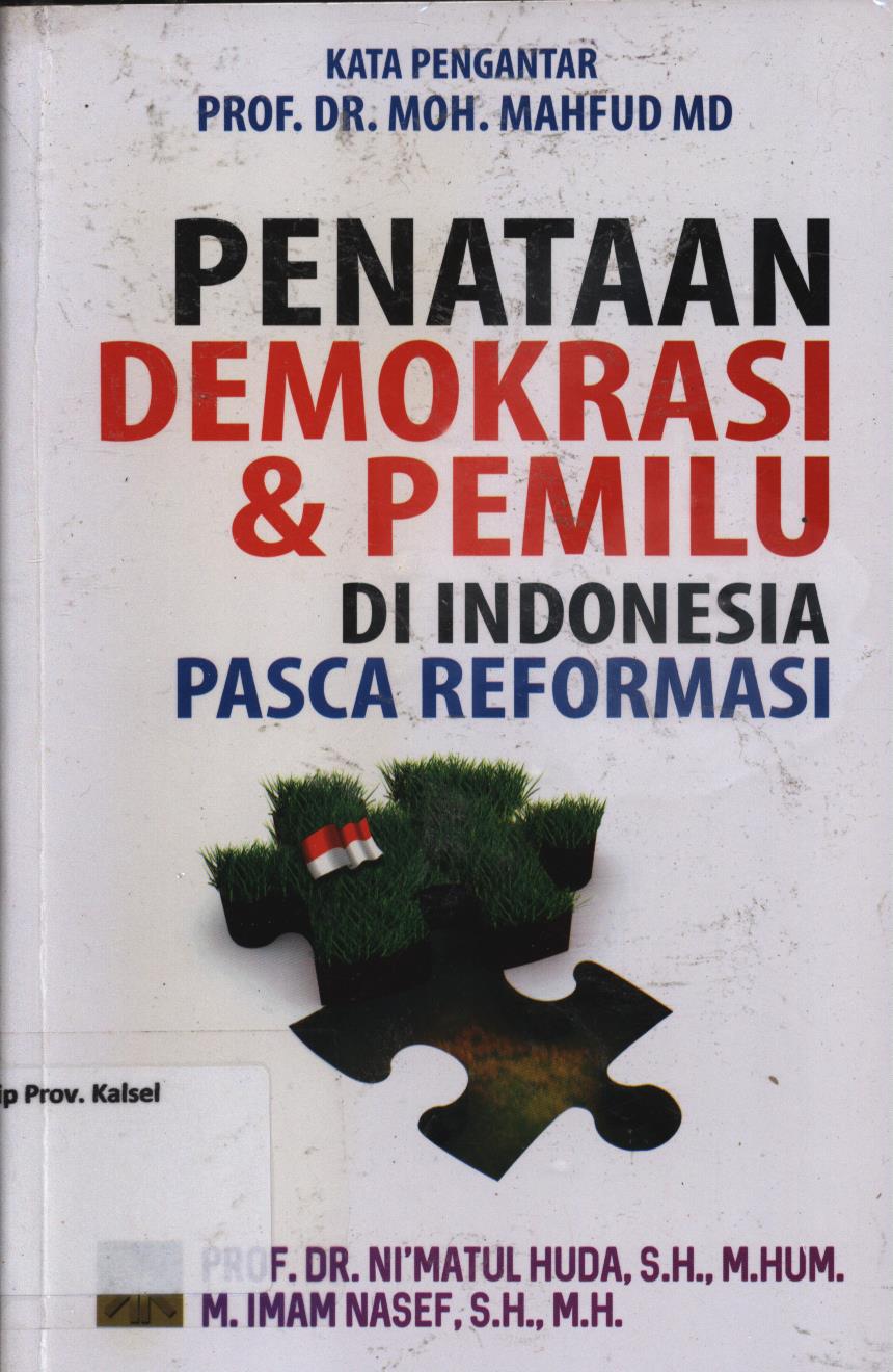 Cover Penataan demokrasi dan pemilu di Indonesia Pasca Reformasi / Ni'matul Huda, M.Imam Nasef.