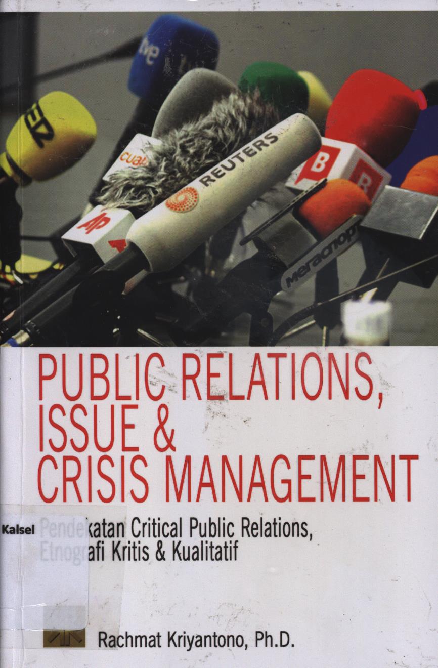 Cover Public relations, issue dan crisis management` :  pendekatan critical public relations, etnografi kritis dan kualitatif / Rachmat Kriyantono