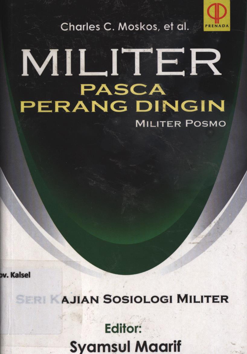 Cover Militer pasca perang dingin :  militer posmo seri kajian sosiologi militer / editor ; Syamsul Maarif