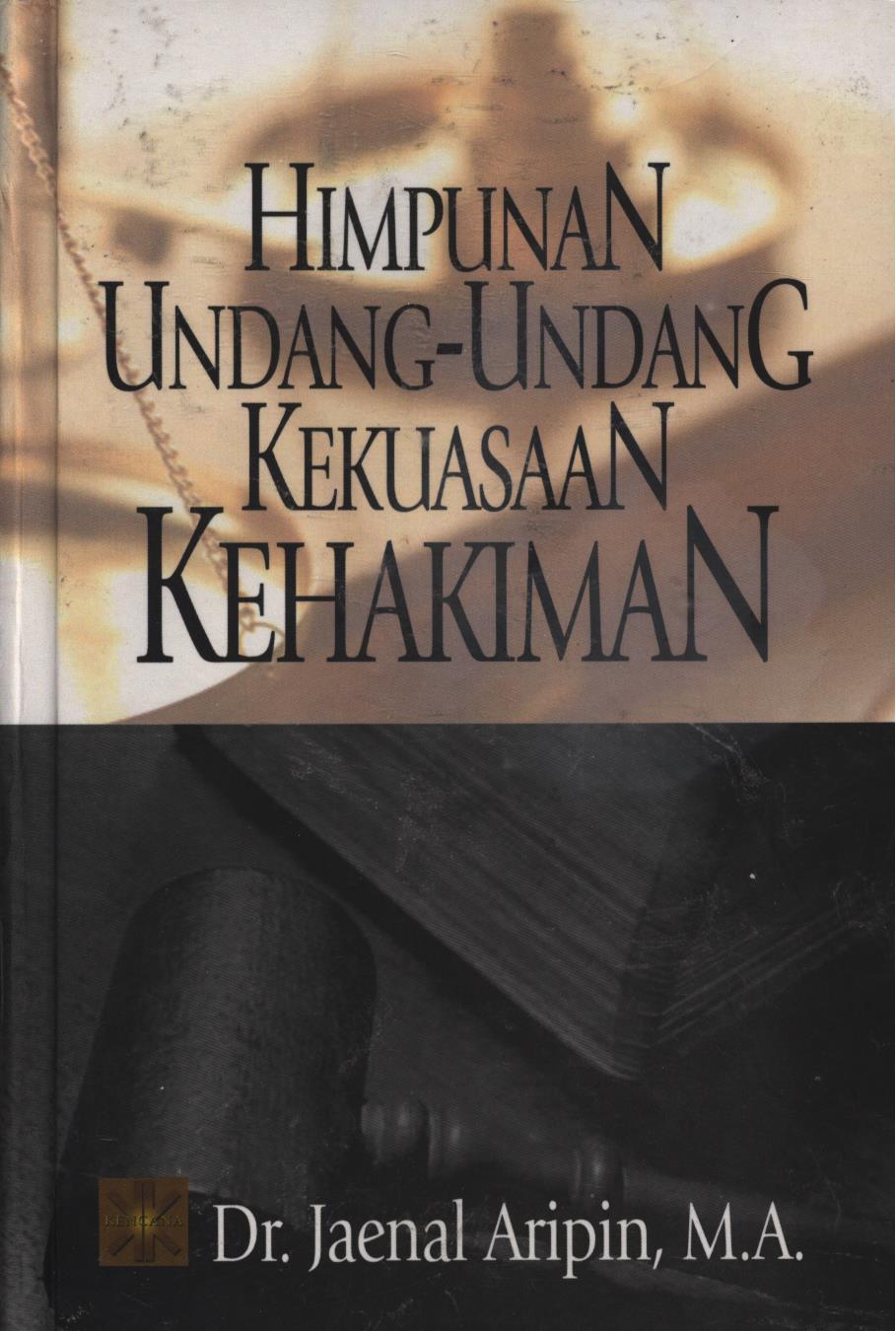 Cover Himpunan Undang-undang kekuasaan kehakiman / Jaenal Aripin ; editor, Nur Habibi Ihya, Muhammad Nuruzzaman Siddiqi