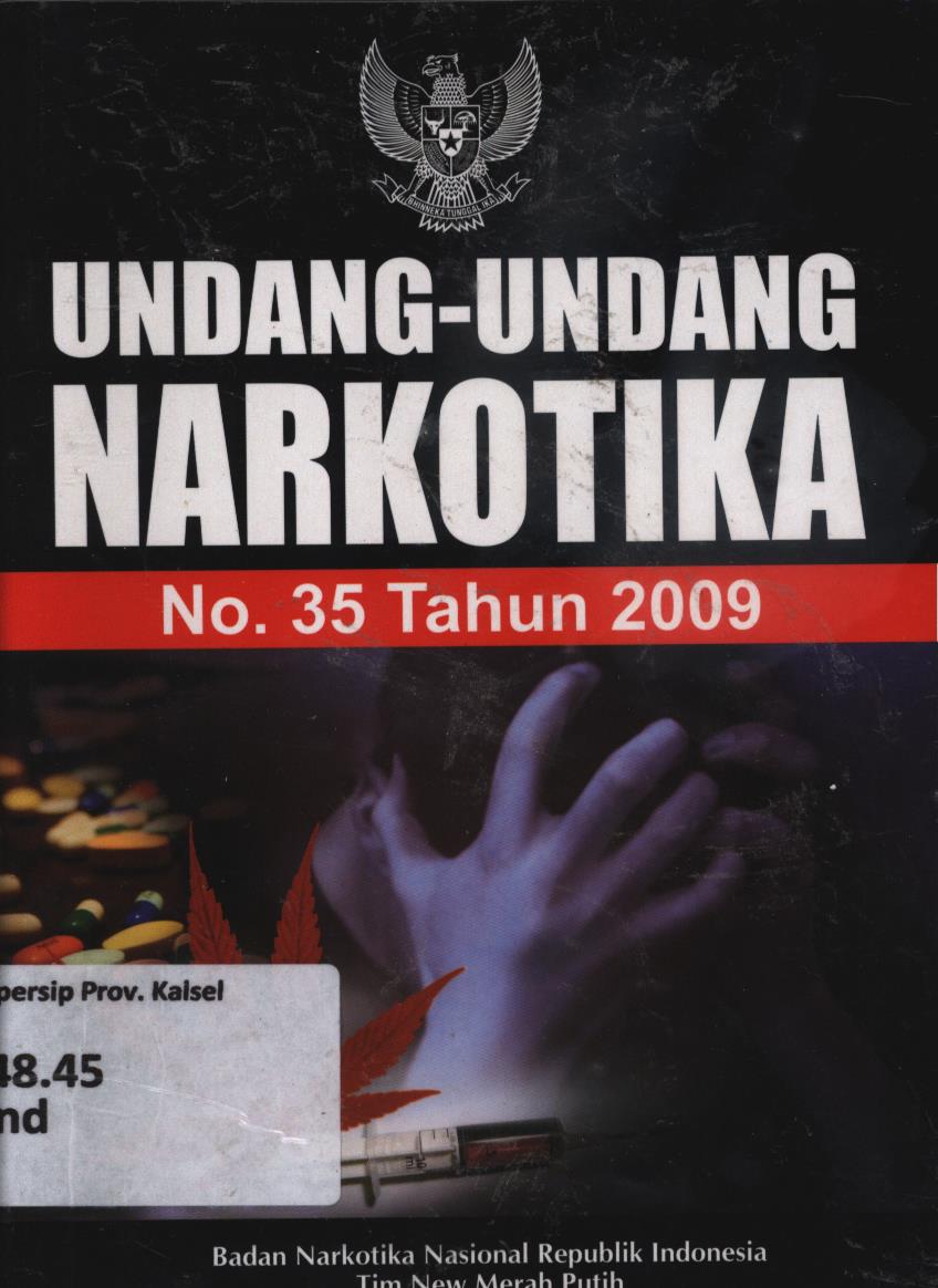 Cover Undang-Undang Narkotika no. 35 Tahun 2009 / Badan Narkotika Nasional RI dan Tim New Merah Putih ; penyunting, Tualaka, S. Uji Prastya.