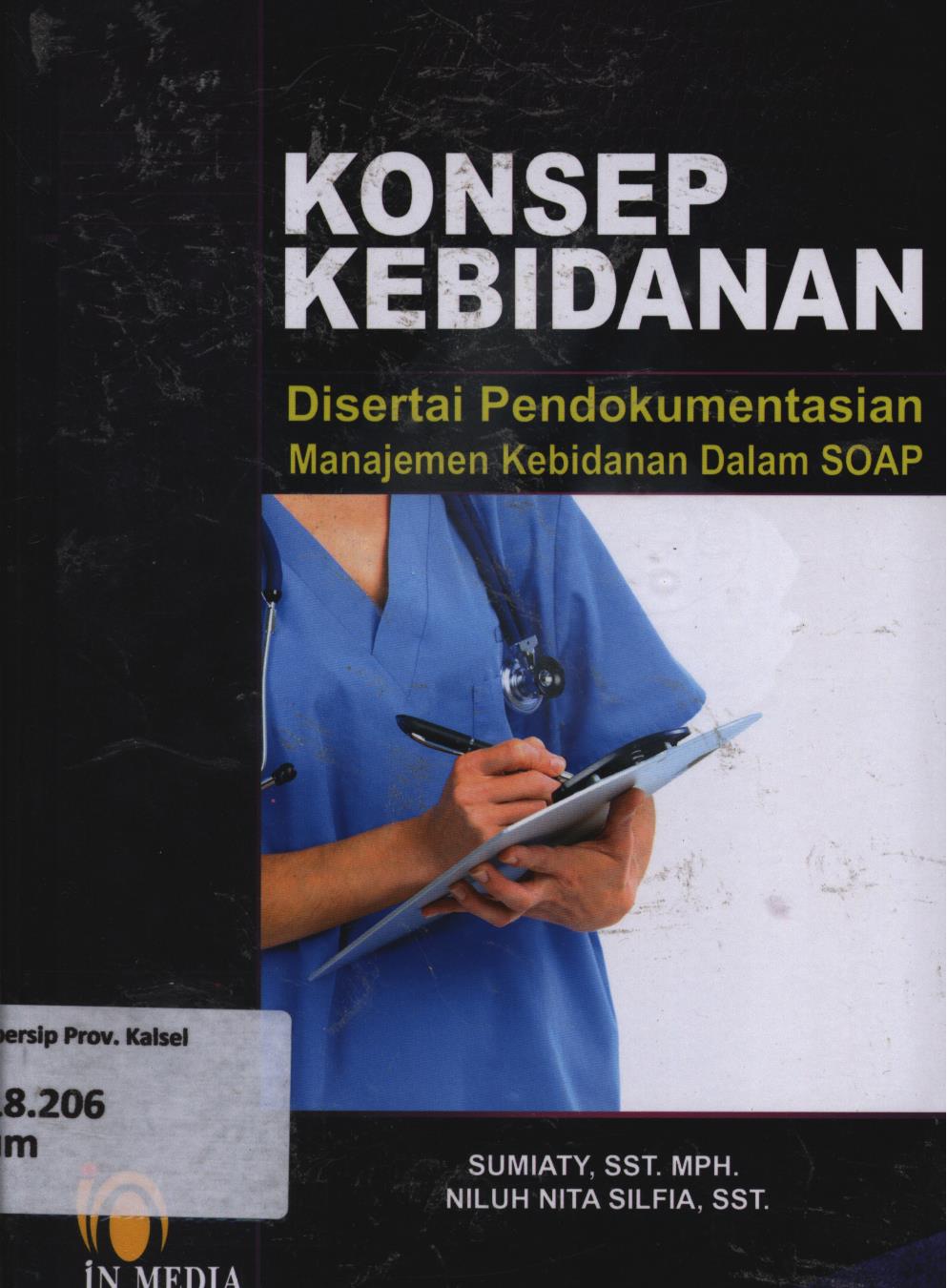 Cover Konsep kebidanan disertai pendokumentasian manajemen kebidanan dalam SOAP / Sumiaty, Niluh Nita Silfia