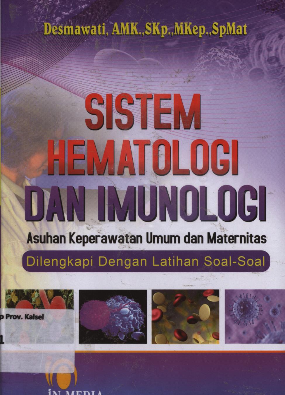 Cover Sistem hematologi & imunologi :  Asuhan keperawatan umum dan maternitas dilengkapi dengan latihan soal-soal / Desmawati