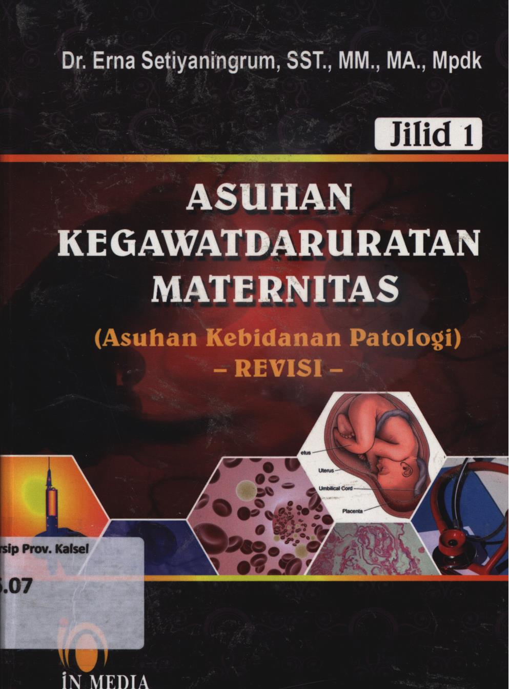 Cover Asuhan kegawatdaruratan maternitas (asuhan kebidanan patologi) revisi jilid 2 / Erna Setiyaningrum