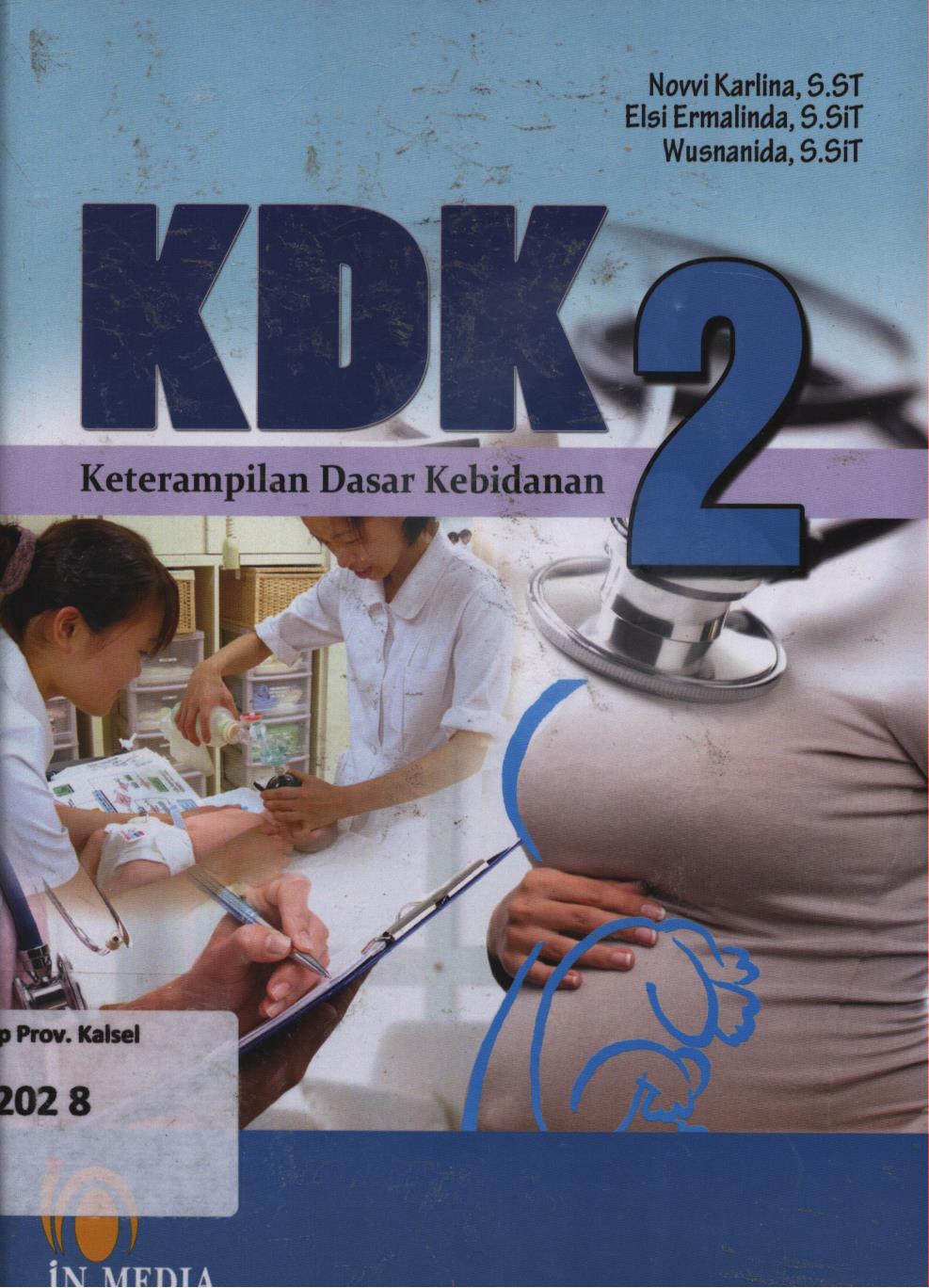 Cover Keterampilan dasar kebidanan II / Novvi Karlina, Elsi Ermalinda, Wusnanida
