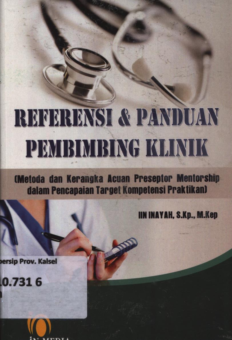 Cover Referensi & panduan pembimbing klinik (metode dan kerangka acuan preseptor mentorship dalam pencapaian target kompetensi praktikan / Iin Inayah