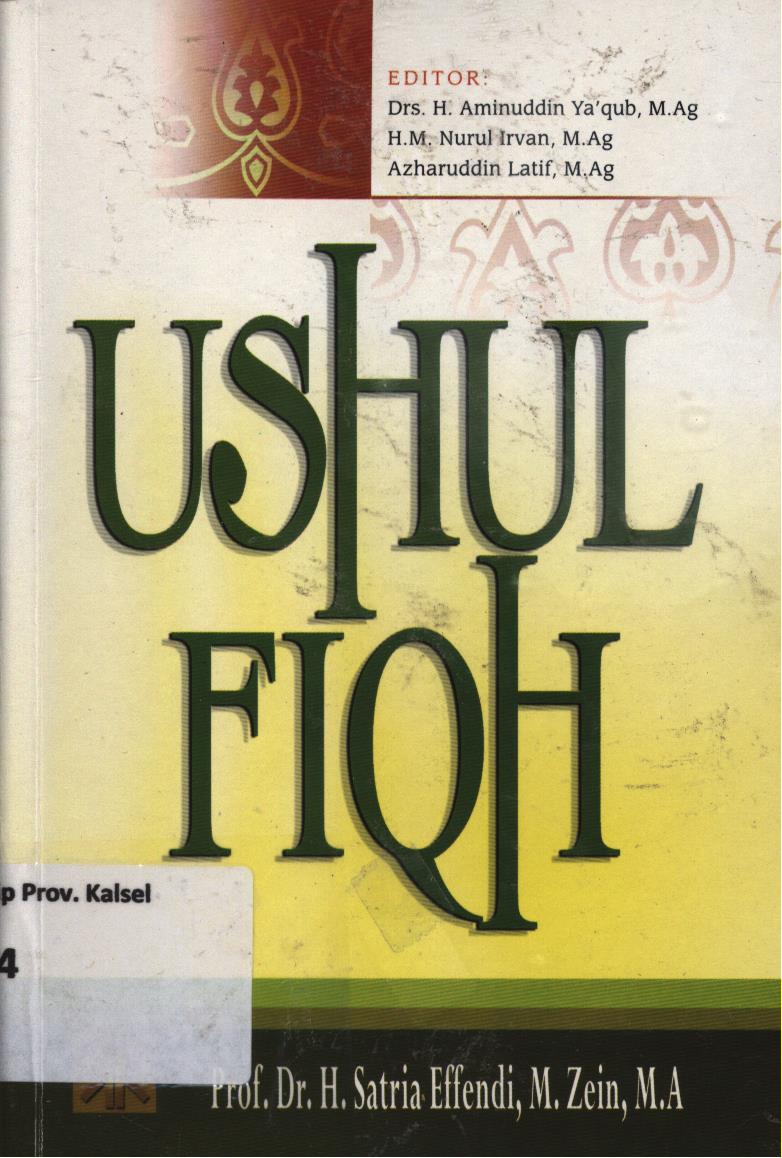 Cover Ushul figh / H. Satria Effendi ; editor, H. Aminuddin Ya'qub, H.M. Nurul Irvan, Azharuddin Latif