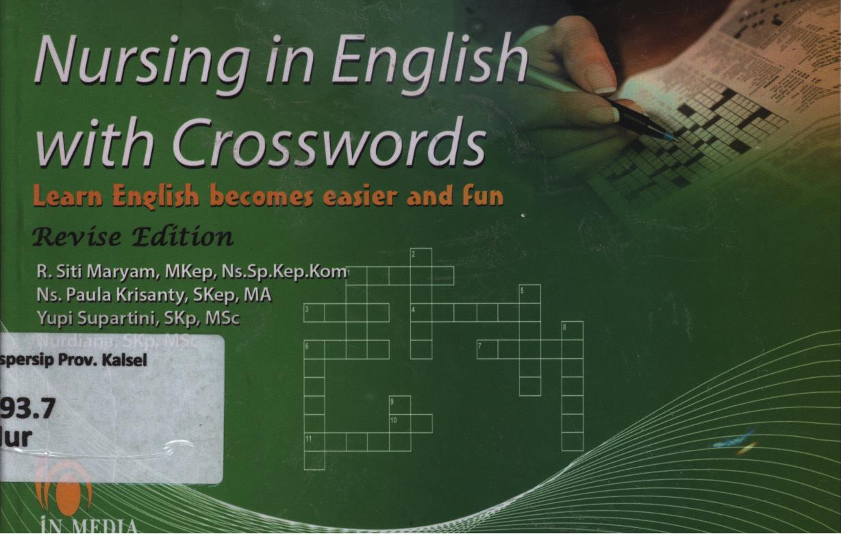 Cover Nursing in english with crosswords :  Lear english becomes easier and fun / R. Siti Maryam, Ns. Paula Krisanty, Yupi Supartini, Nurdiana
