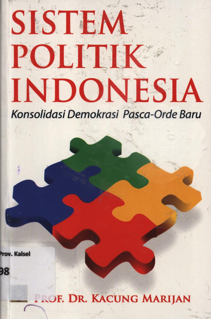 Cover Sistem politik Indonesia :  Konsolidasi demokrasi pasca-orde baru / Kacung Marijan