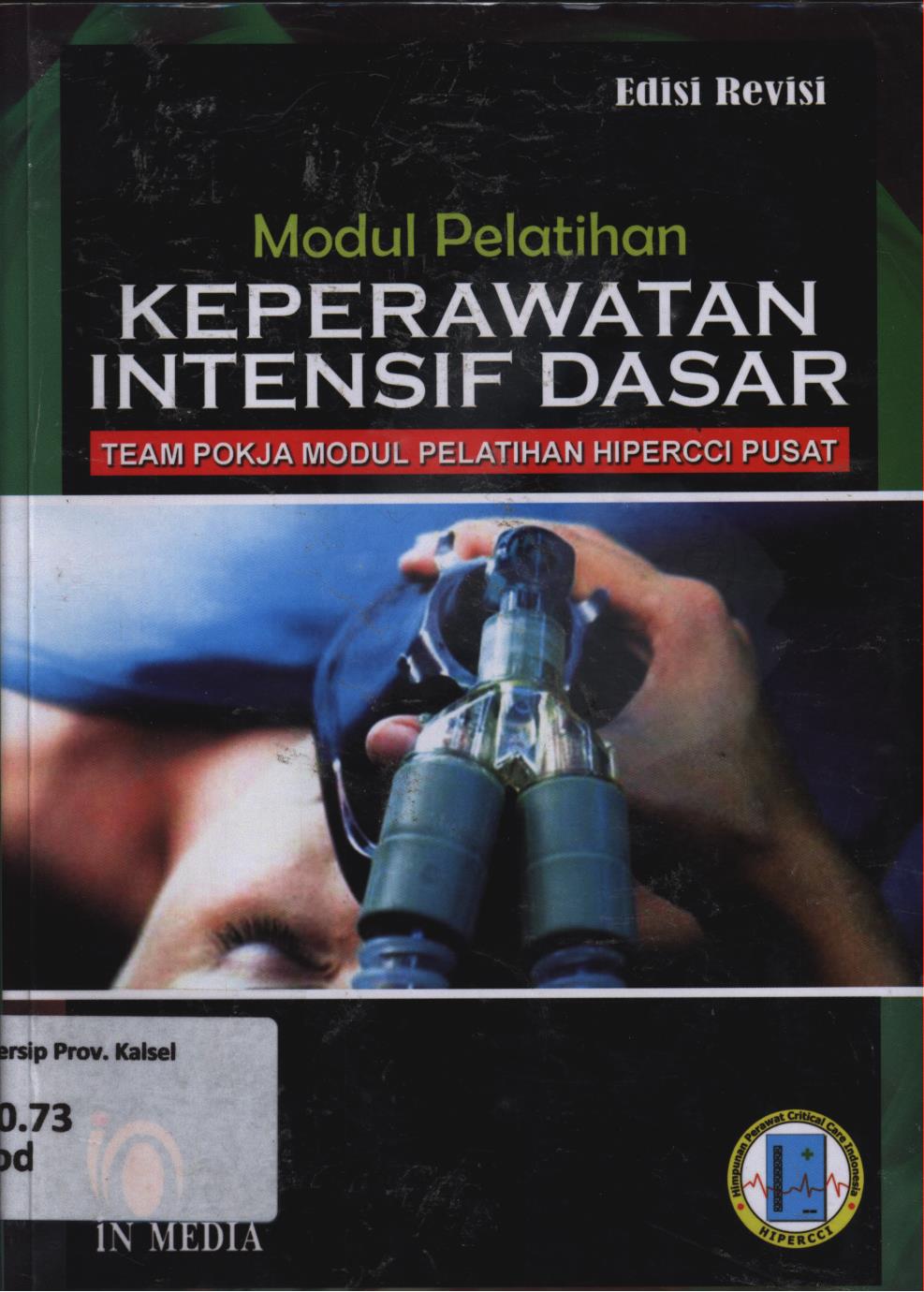 Cover Modul pelatihan keperawatan  intensif dasar :  Team pokja pelatihan hipercci pusat / Aliana Dewi, Asep Sukendar, Rumiarti, Ns. Erwin