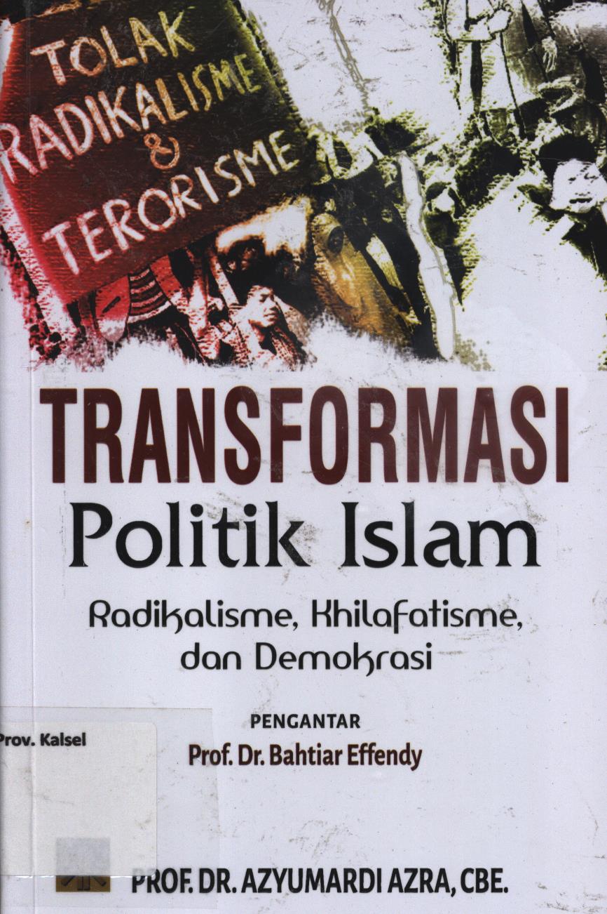 Cover Transformasi politik Islam :  Radikalisme, khilafatisme, dan demokrasi / Azyumardi Azra ; editor, Idris Thaha