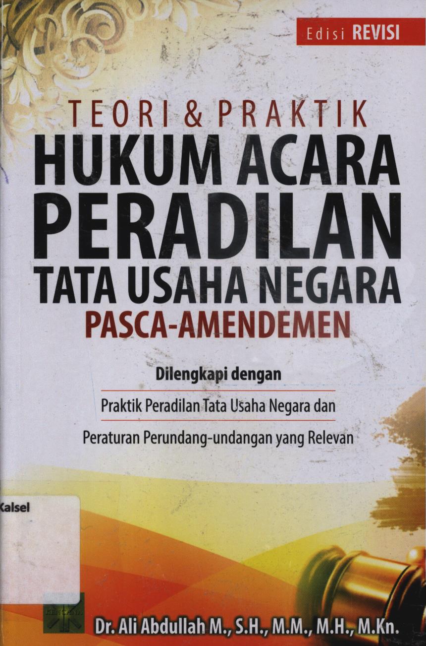 Cover Teori dan praktik hukum acara peradilan tata usaha negara pasca -amandemen / Ali Abdullah M