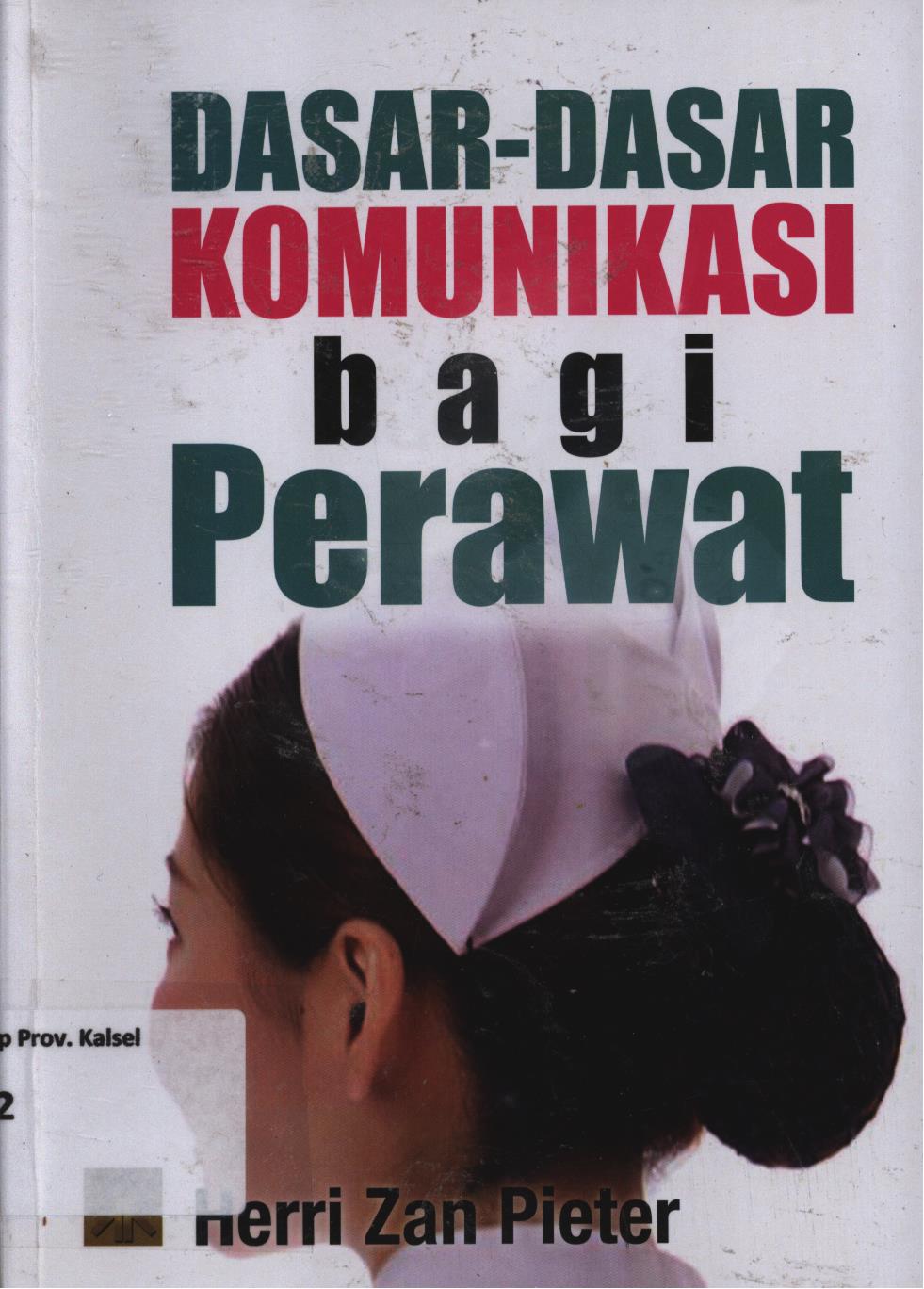Cover Dasar-dasar komunikasi bagi perawat / Herri Zan Pieter