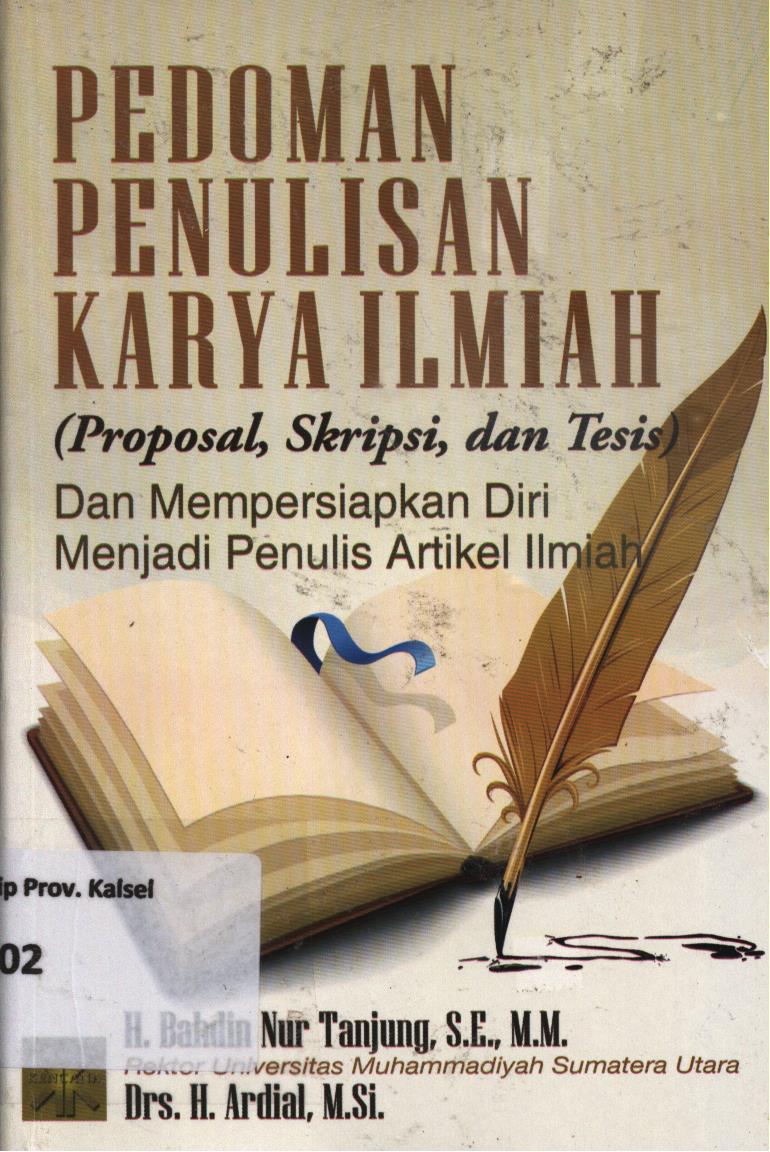 Cover Pedoman penulis karya ilmiah (Proposal, Skripsi, dan Tesis) dan mempersiapkan diri menjadi penulis artikel ilmiah / H. Bahdin Nur Tanjung, H. Ardial