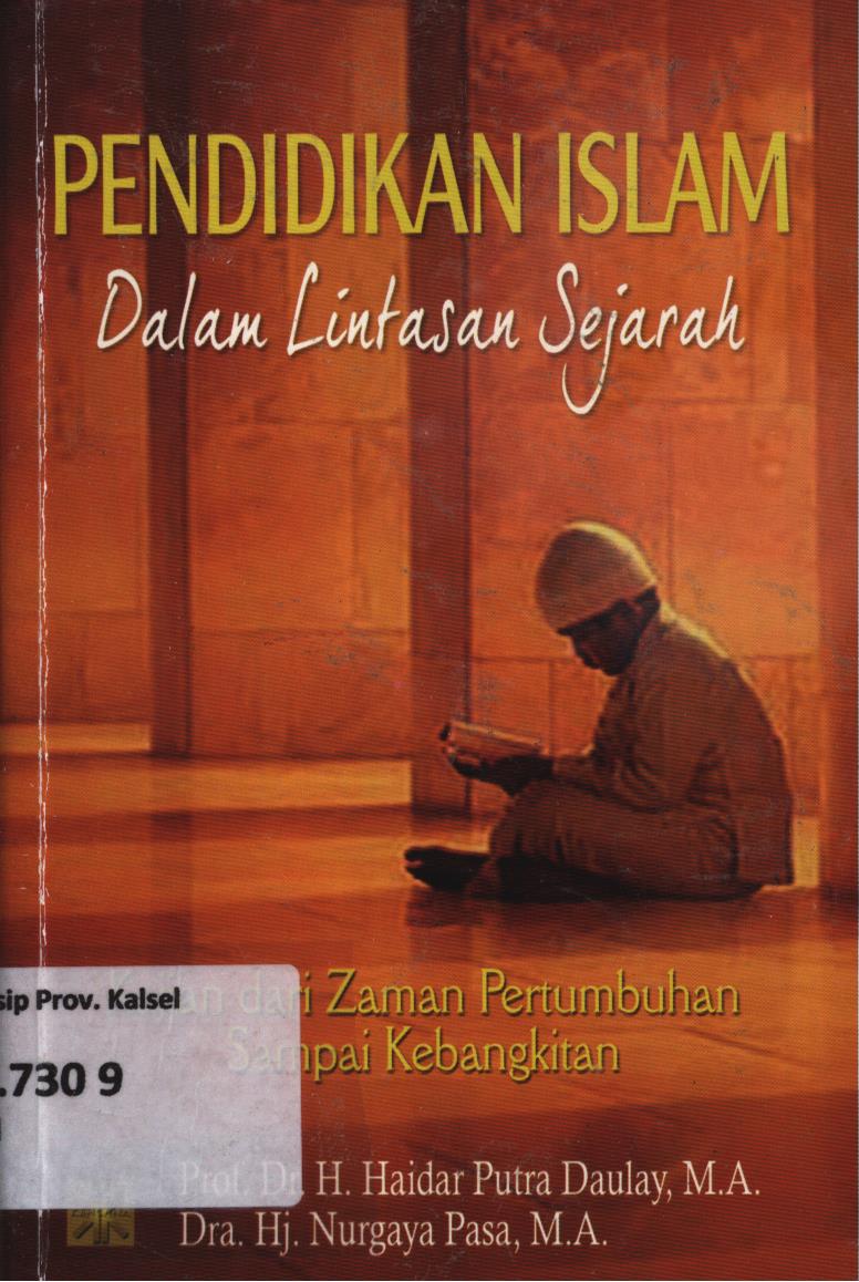 Cover Pendidikan Islam dalam lintasan sejarah :  Kajian dari zaman pertumbuhan sampai kebangkitan / H. Haidar Putra Daulay, Hj, Nurgaya Pasa