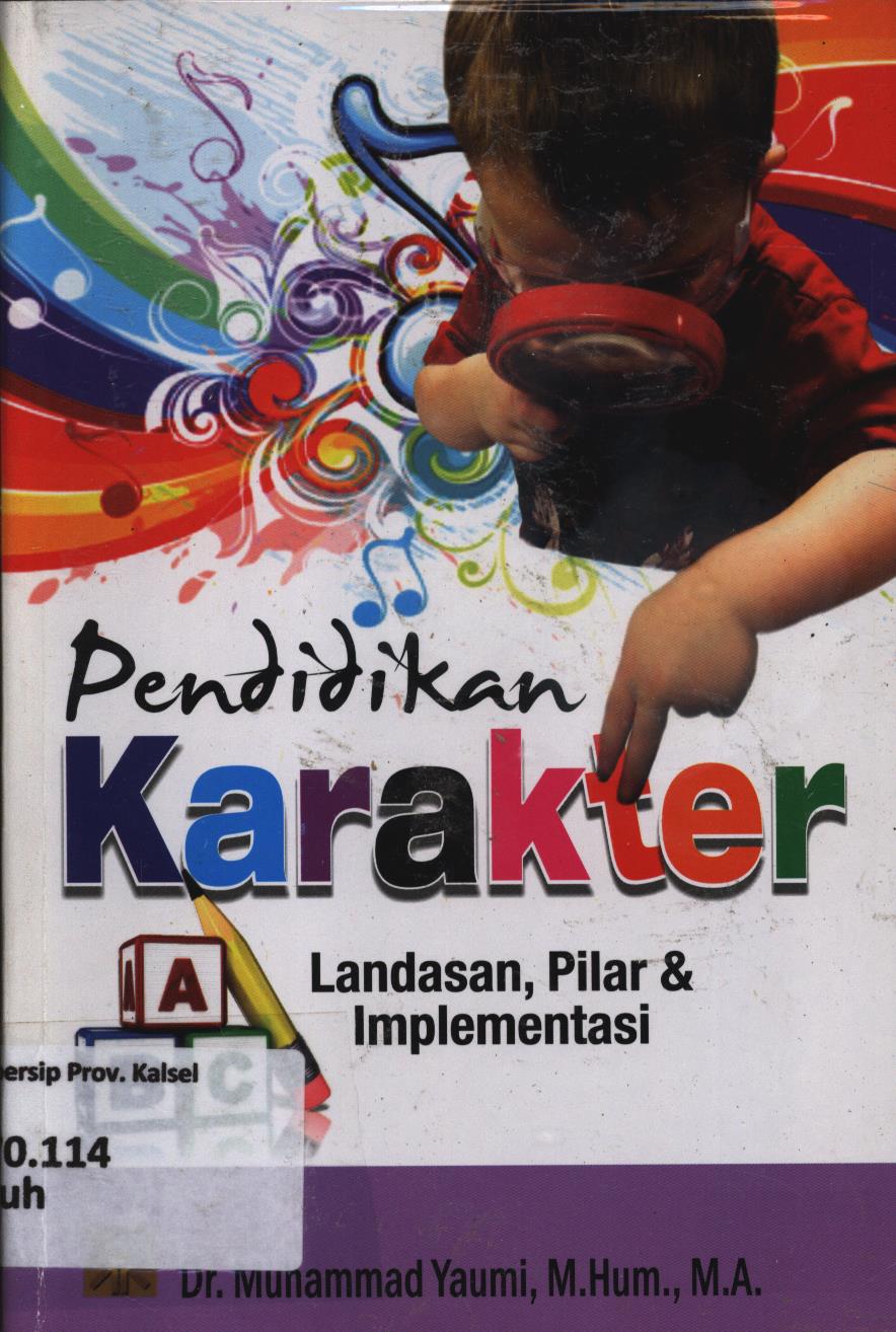 Cover Pendidikan karakter :  Landasan, pilar, dan implementasi / Muhammad Yaumi editor, Betti Nuraeni, Siti Fatimah S. Sirate, Nur Ihsan