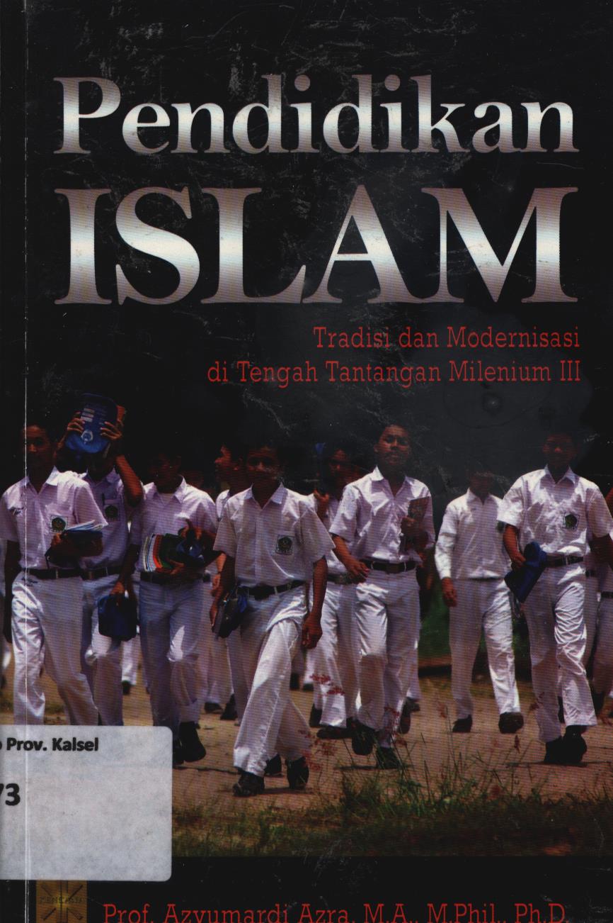 Cover Pendidikan Islam tradisi dan modernisasi di tengah tantangan milenium III / Azyumardi Azra ; editor, Idris Thaha