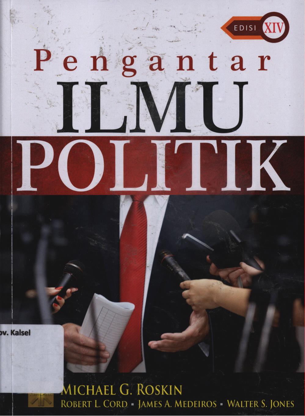 Cover Pengantar Ilmu Politik / Michael G. Roskin ; penerjemah, Liana Nurul ; editor, Tri Wibowo BS