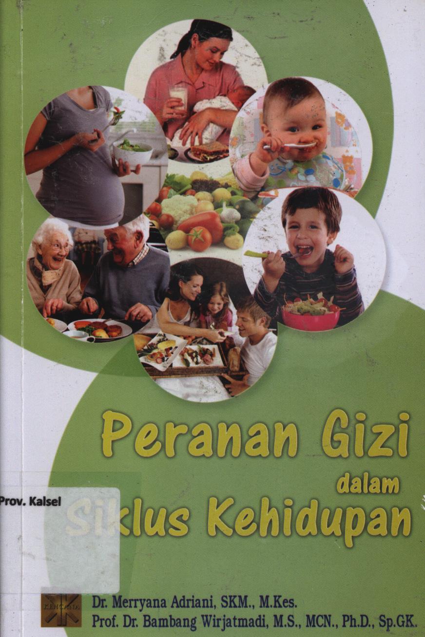 Cover Peranan gizi dalam siklus keluarga / Merryana Adriani, Bambang Wirjatmadi