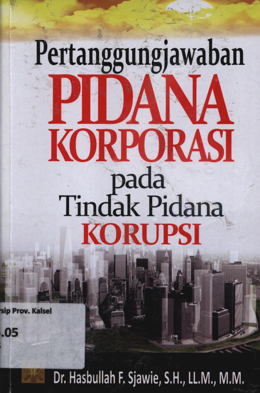 Cover Pertanggungjawaban pidana korporasi pada tindak pidana komupsi / Hasbullah F. Sjawie