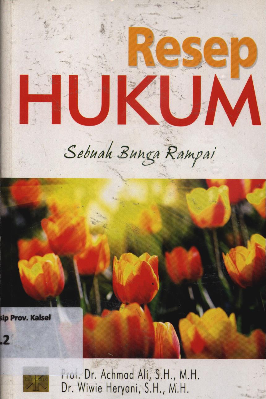 Cover Resep hukum sebuah bunga rampai / Achmad Ali, Wiwie Heryani