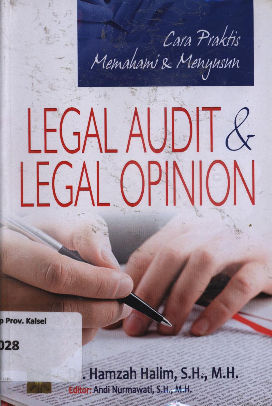 Cover Cara praktis memahami dan menyusun legal audit dan legal opinion / Hamzah Halim ; editor, Andi Nurmawati.