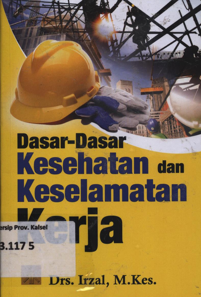 Cover Dasar-dasar kesehatan dan keselamatan kerja / Irzal