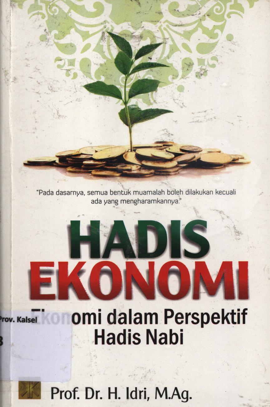 Cover Hadis ekonomi :  Ekonomi dalam perspektif hadis nabi / Idri, H