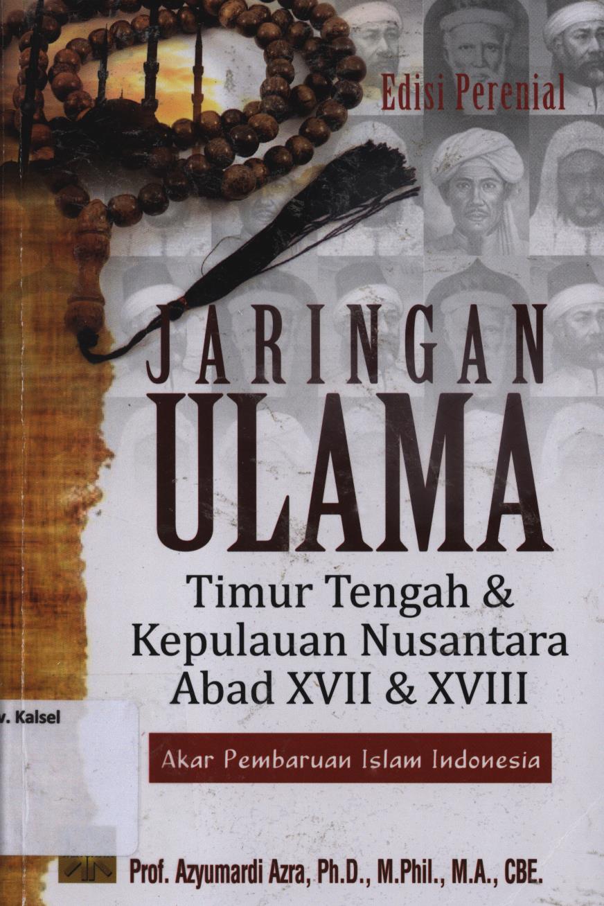 Cover Jaringan ulama Timur Tengah dan kepulauan nusantara abad XVII dan XVIII :  Akar pembaruan islam indonesia / Azyumardi Azra