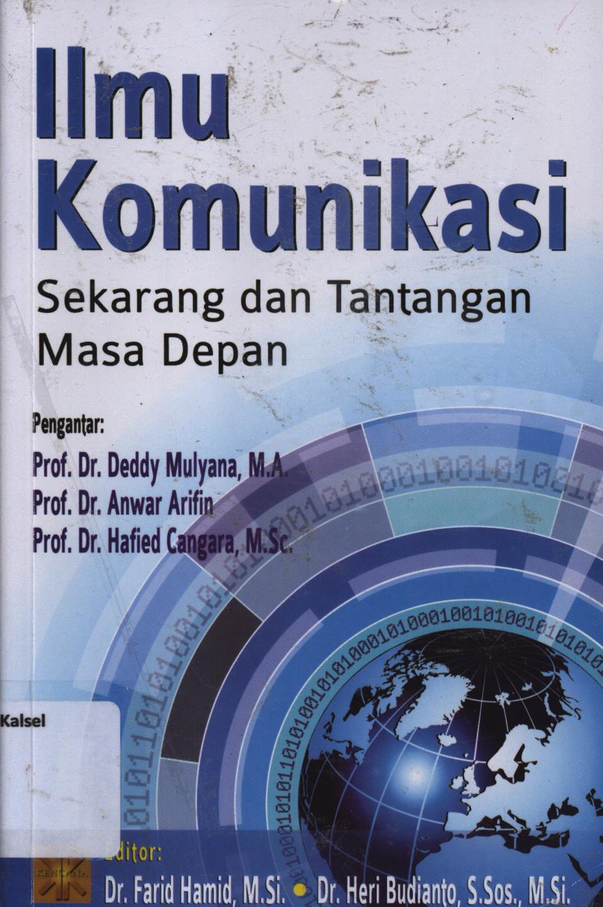 Cover Ilmu komunikasi sekarang dan tantangan masa depan / Farid Hamid, Heri Budianto
