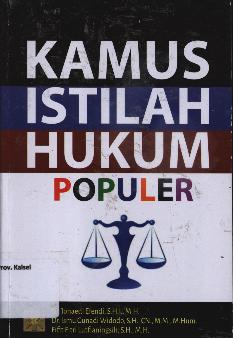 Cover Kamus istilah hukum populer / Jonaedi Efendi, Ismu Gunadi Widodo, Fitit Fitri Luthaningsih