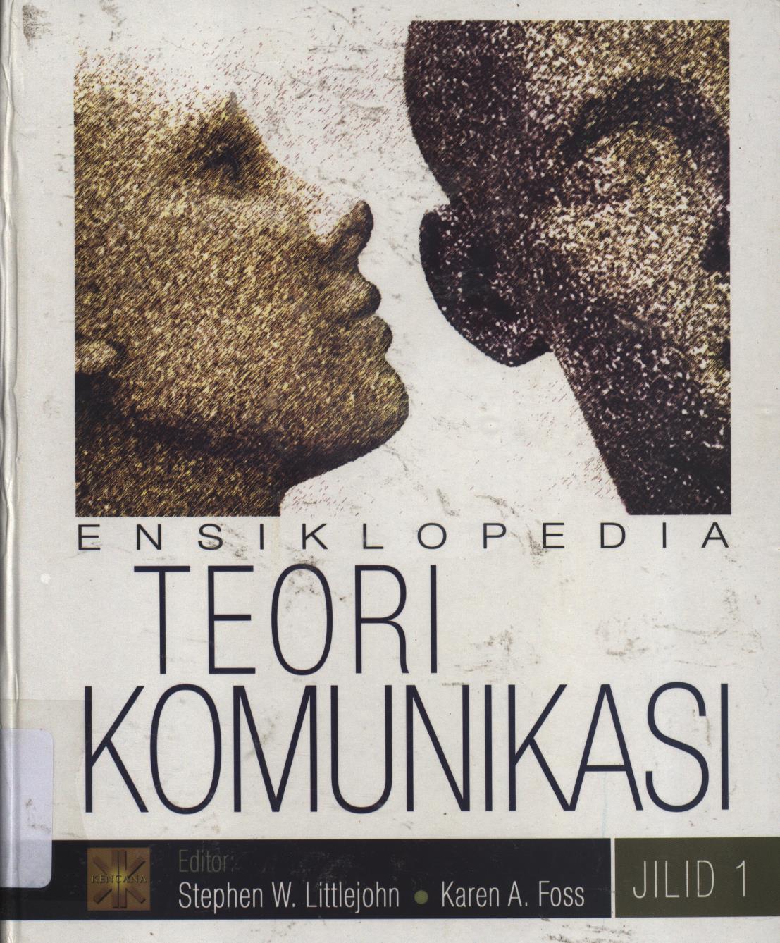 Cover Ensiklopedia teori komunikasi  jilid 1 / Stephen W. Littlejohn, Karen A. Foss