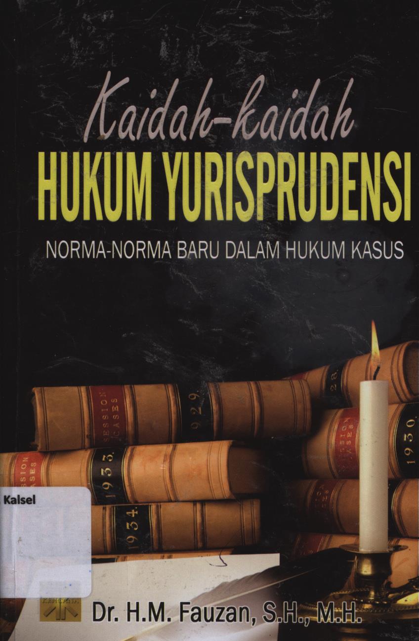 Cover Kaidah-kaidah hukum yurisprudensi :  Norma-norma baru dalam hukum kasus / Fauzan, M.H