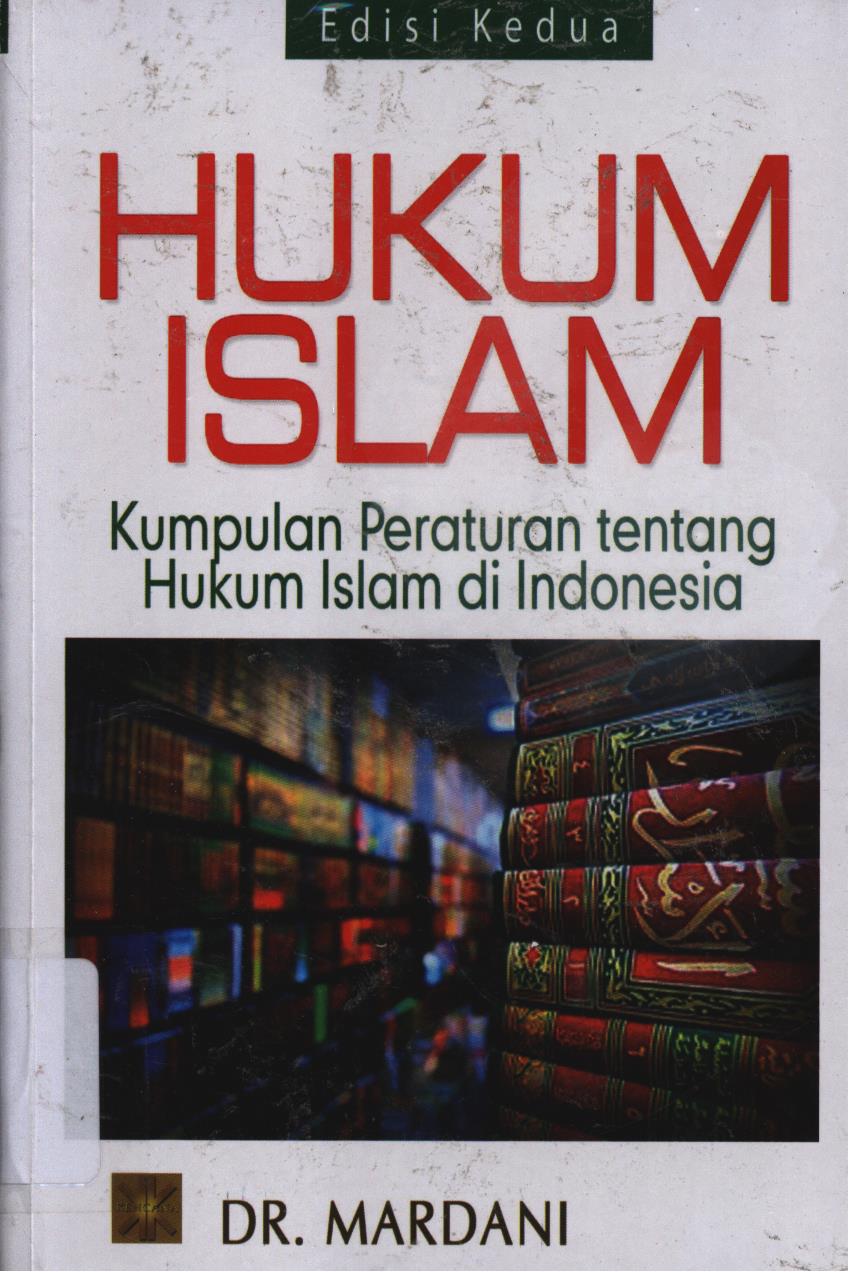 Cover Hukum Islam :  Kumpulan peraturan tentang hukum islam di Indonesia / Mardani