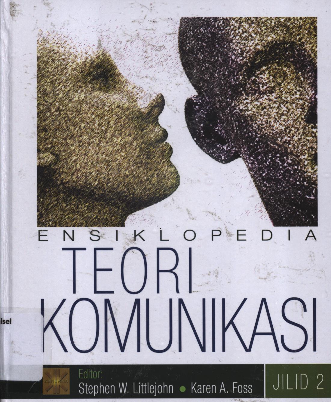 Cover Ensiklopedia teori komunikasi  jilid 2 / Stephen W. Littlejohn, Karen A. Foss