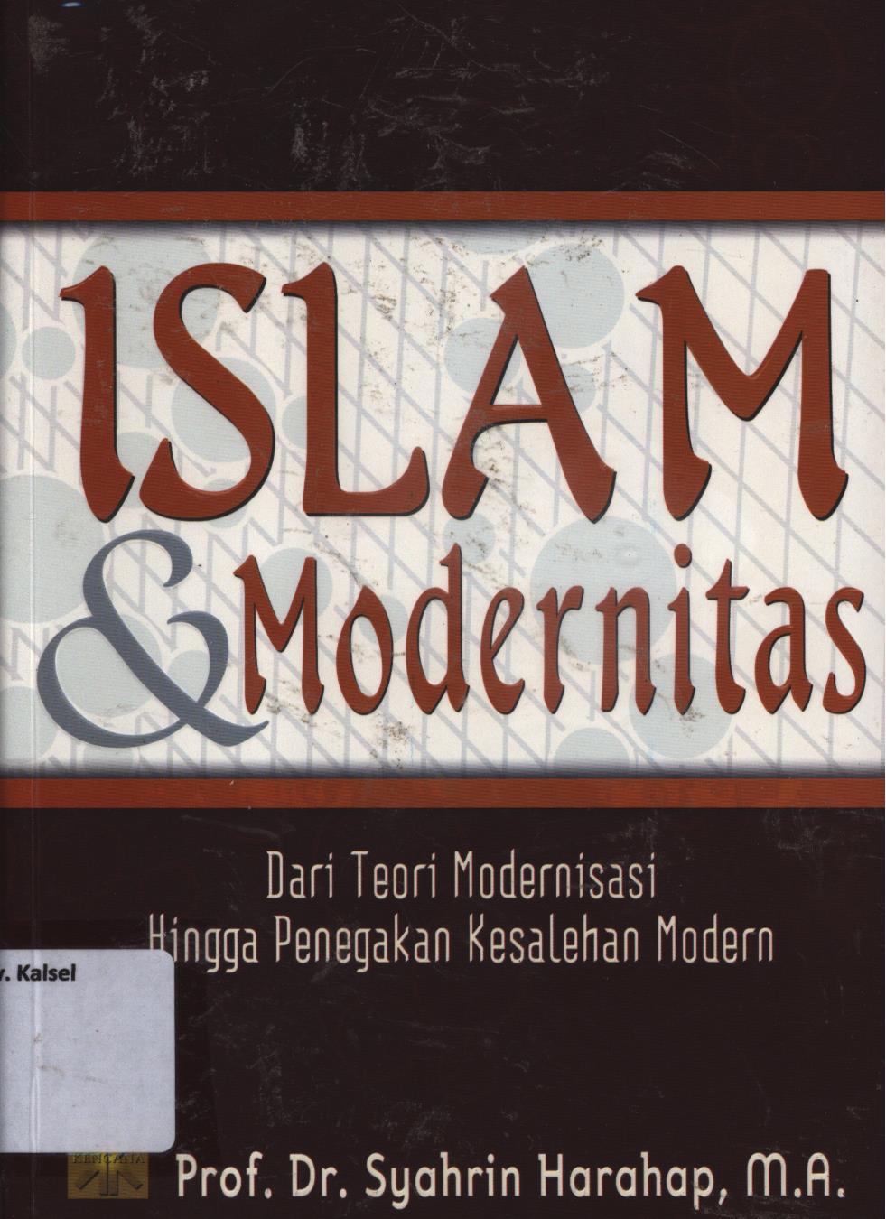 Cover Islam dan modernitas dari teori modernisasi hingga penegakan kesalahan modern / Syahrin Harahap