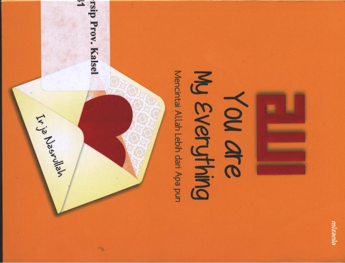 Cover Allah You Are My Everything :  Mencintai Allah Lebih Dari Apapun / Irja Nasrullah; Penyunting, Abu Mumtaza