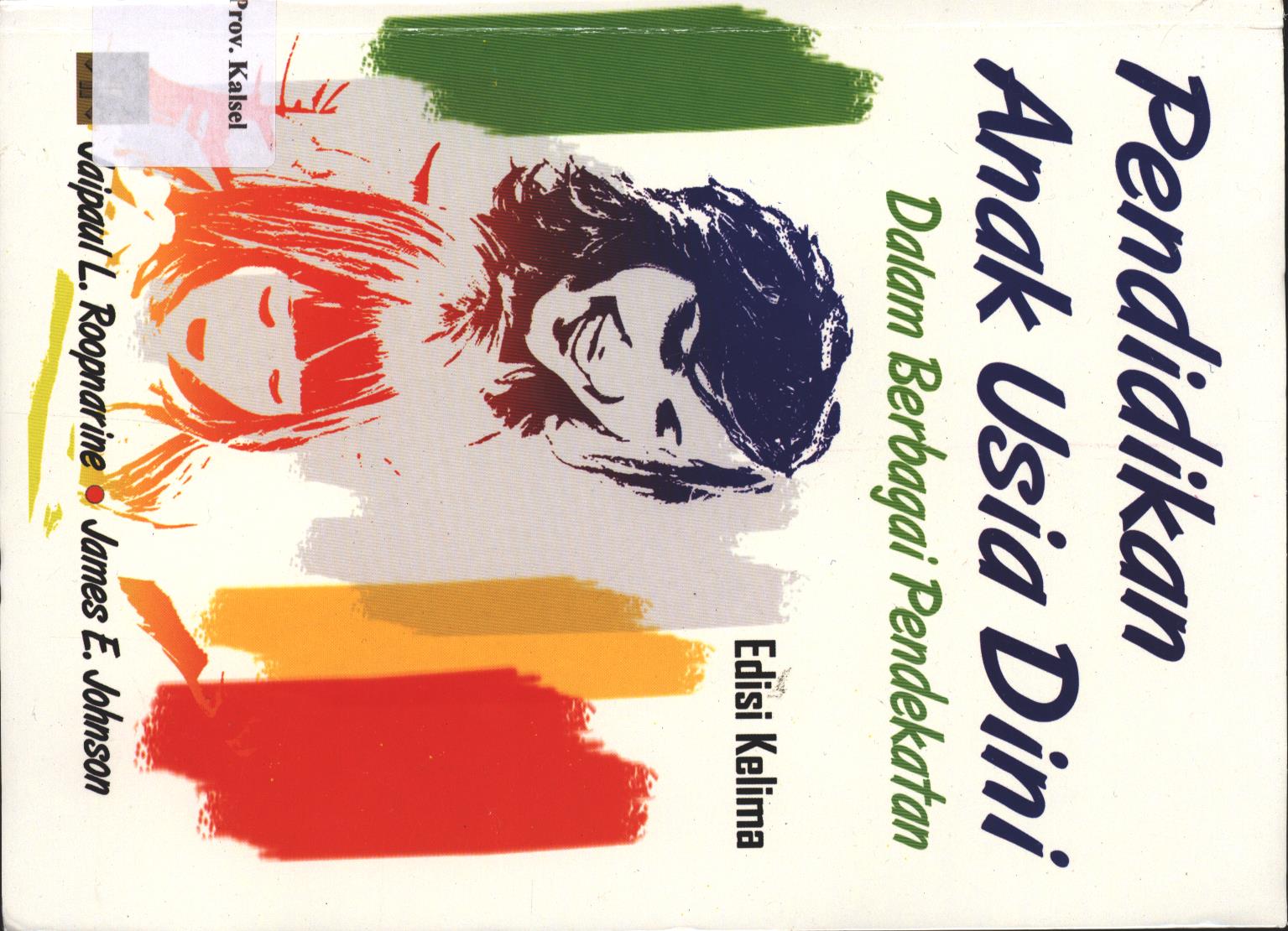 Cover Pendidikan Anak Usia Dini :  Dalam Berbagai Pendekatan / Jaipaul L. Roopnarine; penerjemah, Sari Narulita