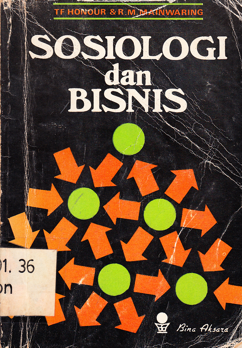 Cover Sosiologi dan Bisnis / TF Honour dan R.M.Mainwaring ; penerjemah, A. Hasymi Ali